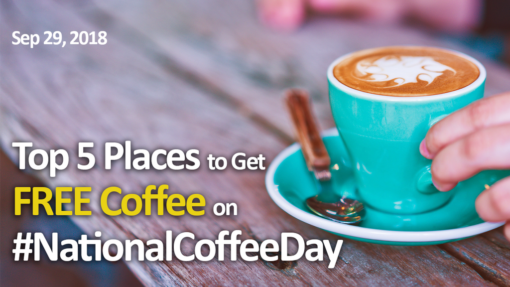 Top 5 Places to Get FREE Coffee on #NationalCoffeeDay